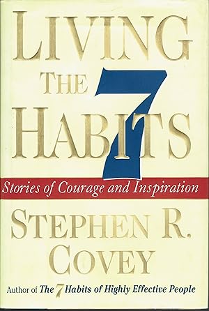 Seller image for Living the 7 Habits: Stories of Courge and Inspiration for sale by fourleafclover books