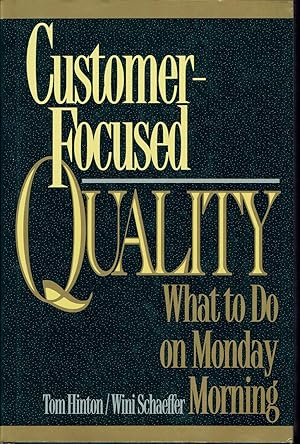 Imagen del vendedor de Customer-Focused Quality: What to Do on Monday Morning a la venta por fourleafclover books