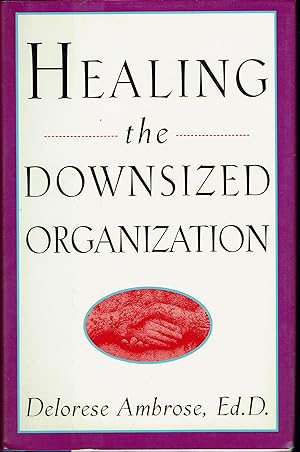 Seller image for Healing the Downsized Organization for sale by fourleafclover books