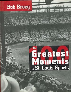 Bild des Verkufers fr The 100 Greatest Moments in St. Louis Sports zum Verkauf von fourleafclover books