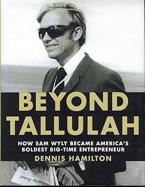 Beyond Tallulah: How Sam Wyly Became America's Boldest Big-Time Entrepreneur