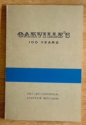 Seller image for Oakville's 100 Years (We Will Give You a Ticket pamphlet circa 1954 included) for sale by The Poet's Pulpit