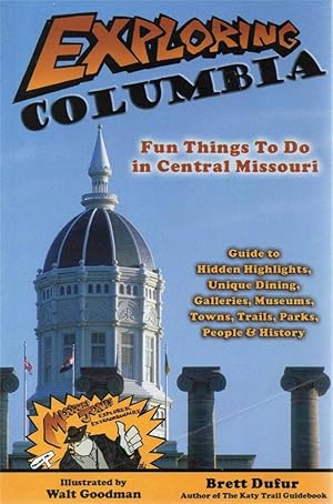 Seller image for Exploring Columbia: Fun Things to Do in Central Missouri for sale by fourleafclover books