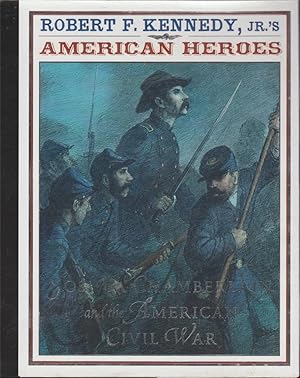 Imagen del vendedor de Joshua Chamberlin and the American Civil War: Robert F. Kennedy, Jr.'s American Heroes: a la venta por fourleafclover books