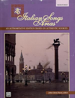 26 Italian Songs and Arias: An Authoritative Edition Based on Authentic Sources, Medium High