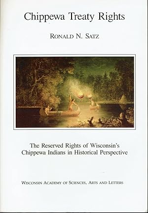 Image du vendeur pour Chippewa Treaty Rights: The Reserved Rights of Wisconsin's Chippewa Indians in Historical Perspective mis en vente par fourleafclover books