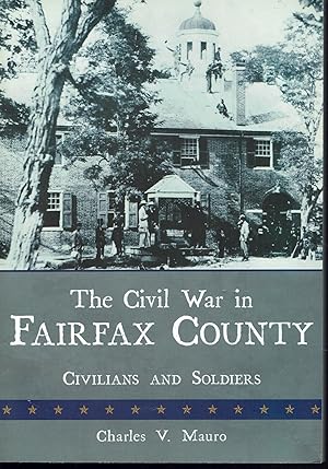 The Civil War in Fairfax County: Civilians and Soldiers