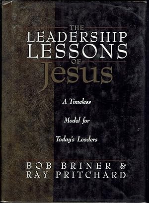 The Leadership Lessons of Jesus: A Timeless Model for Today's Leaders