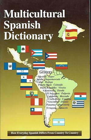 Multicultural Spanish Dictionary: How Everyday Spanish Differs From Country to Country