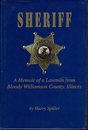 Imagen del vendedor de Sheriff: A Memoir of a Lawman from Bloody Williamson County, Illinois a la venta por fourleafclover books