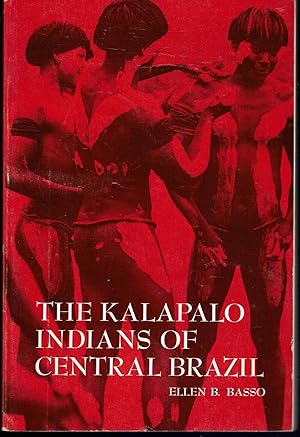 The Kalapalo Indians of Central Brazil