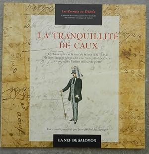 La tranquillité de Caux. Le chansonnier et le Tour de France (1837-1842) de Jean-Jacques Laurès d...
