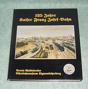 125 Jahre Kaiser Franz-Josef-Bahn.
