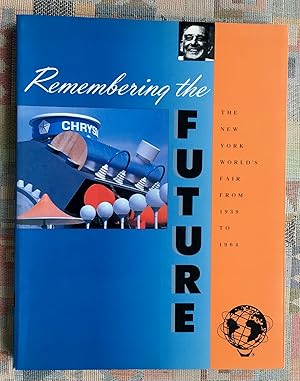 Seller image for Remembering the Future: The New York Worlds Fair from 1939 to 1964 for sale by BBB-Internetbuchantiquariat