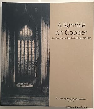 Seller image for A Ramble on Copper. Two Centuries of Scottish Etching 1750-1950 for sale by William Glynn