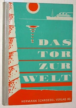 Das Tor zur Welt. 32 Kurzgeschichten moderner Erzähler für das Schuljahr. Ein Lesebuch für das ne...