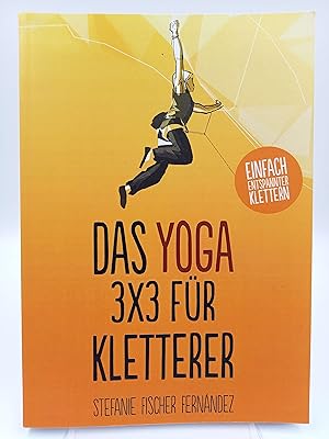 Das Yoga-3x3 für Kletterer Einfach entspannter klettern