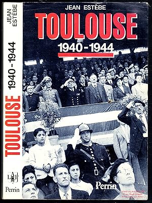 Toulouse 1940 1944 / Seconde, Deuxième Guerre Mondiale 1939-1945 / Militaria