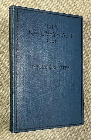 Seller image for The Railways Act, 1921. A Survey of the work of the Railway Rates Tribunal. for sale by Chapel Books