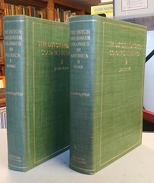 The Dutch and Quaker Colonies in America. Two volumes