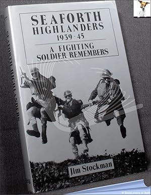 Seller image for Seaforth Highlanders: A Fighting Soldier Remembers (1939-45) for sale by BookLovers of Bath