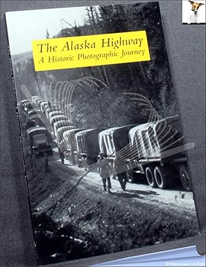 Immagine del venditore per The Alaska Highway: A Historic Photographic Journey venduto da BookLovers of Bath