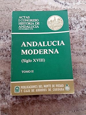 ACTAS I CONGRESO HISTORIA DE ANDALUCIA. Diciembre 1976. ANDALUCIA MODERNA. Siglo XVIII. Tomo II