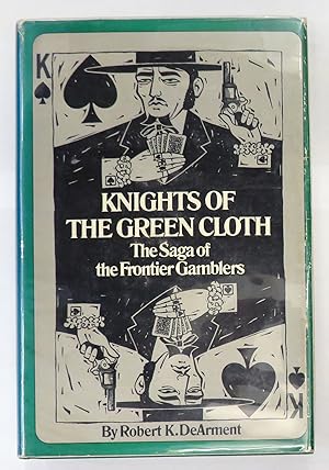 Seller image for Knights Of The Green Cloth The Saga Of The Frontier Gamblers for sale by St Marys Books And Prints