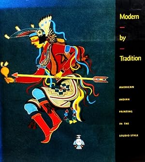 Seller image for Modern by Tradition: American Indian Painting in the Studio Style for sale by LEFT COAST BOOKS