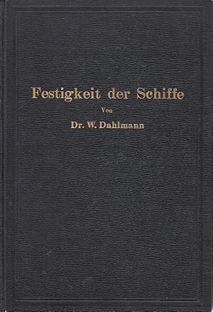 Festigkeit der Schiffe / W. Dahlmann