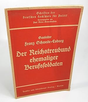 Der Reichstreuebund ehemaliger Berufssoldaten. (Schriften der Deutschen Hochschule für Politik, 12).