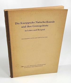 Die Kneippsche Naturheilkunde und ihre Grenzgebiete in Lehre und Beispiel.