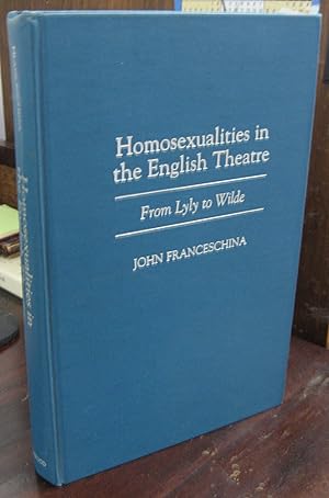 Seller image for Homosexualities in the English Theatre: From Lyly to Wilde for sale by Atlantic Bookshop