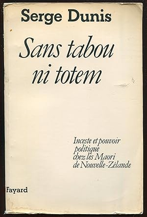 Bild des Verkufers fr Sans tabou ni totem - Inceste et pouvoir chez les Maori de Nouvelle-Zlande zum Verkauf von LibrairieLaLettre2