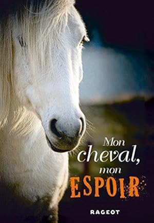 Seller image for Mon cheval, mon espoir for sale by JLG_livres anciens et modernes