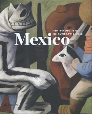 Image du vendeur pour Mexico een revolutie in de kunst, 1910-1940. mis en vente par BOOKSELLER  -  ERIK TONEN  BOOKS