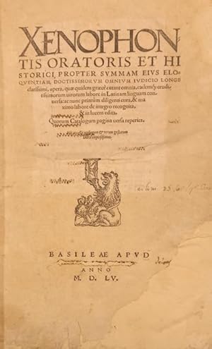 Bild des Verkufers fr Xenophontis oratoris et historici, propter summam eius eloquentiam, doctissimorum omnium iudicio longe clarissimi Opera, quae quidem graec extant omnia, eademque eruditissimorum virorum labore in Latinam lingua conversa; ac nunc primm diligenti cura, & maximo labore de integro recognita, & in lucem edita. Quorum catalogum pagina versa reperies. His accessit verborum & rerum gestarum index copiosissimus. zum Verkauf von studio bibliografico pera s.a.s.