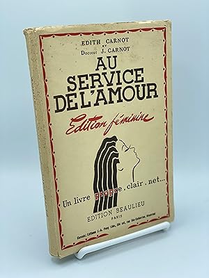 Seller image for AU SERVICE DE L AMOUR EDITION FEMININE for sale by NapoBoBooks