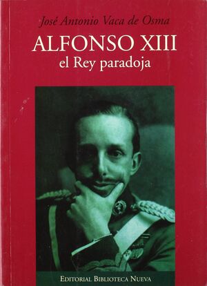 Imagen del vendedor de ALFONSO XIII. EL REY PARADOJA a la venta por Antrtica