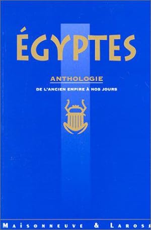 Seller image for gyptes : Anthologie, de l'ancien empire  nos jours for sale by JLG_livres anciens et modernes