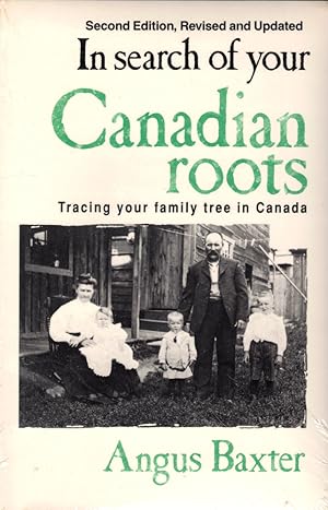 Seller image for In Search of Your Canadian Roots: Tracking Your Family Tree in Canada for sale by Kenneth Mallory Bookseller ABAA