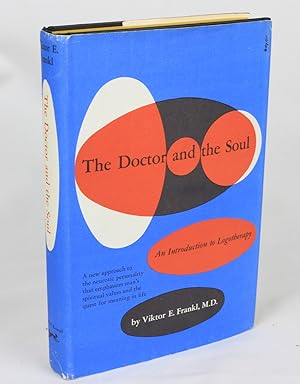The Doctor and the Soul: An Introduction to Logotherapy (First Edition)