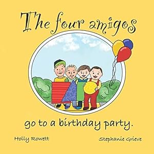 Bild des Verkufers fr The Four Amigos: go to a birthday party zum Verkauf von WeBuyBooks