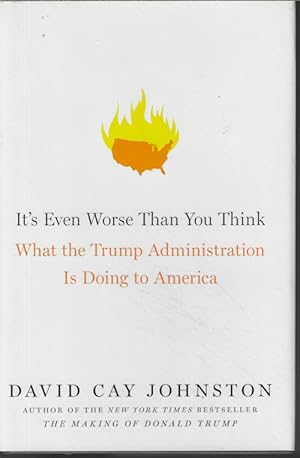 Image du vendeur pour IT'S EVEN WORSE THAN YOU THINK; What the Trump Administration is Doing to America mis en vente par Books from the Crypt