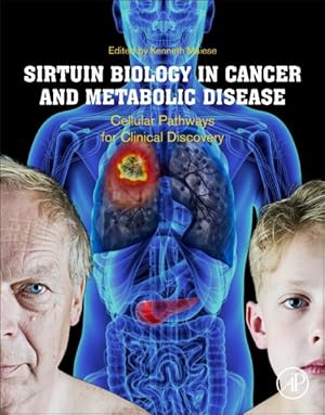 Seller image for Sirtuin Biology in Cancer and Metabolic Disease : Cellular Pathways for Clinical Discovery for sale by GreatBookPrices