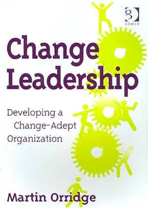 Seller image for Change Leadership : Developing a Change-Adept Organization for sale by GreatBookPricesUK