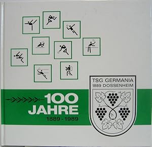 100 Jahre Turn- und Sportgemeinde Germania 1889 e.V. Dossenheim. Festbuch 1889 - 1989.