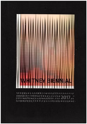 Image du vendeur pour Whitney Biennial 2017 mis en vente par Diatrope Books