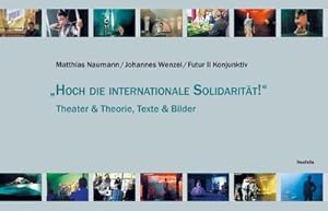 Bild des Verkufers fr Hoch die internationale Solidaritt : Theater & Theorie, Texte & Bilder zum Verkauf von AHA-BUCH GmbH