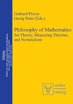 Seller image for Philosophy of mathematics : set theory, measuring theories, and nominalism. Gerhard Preyer ; Georg Peter (eds.) / Logos ; Vol. 13 for sale by Versand-Antiquariat Konrad von Agris e.K.